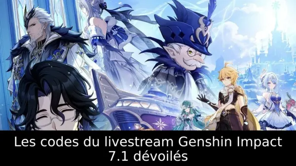 Les codes du livestream Genshin Impact 7.1 dévoilés