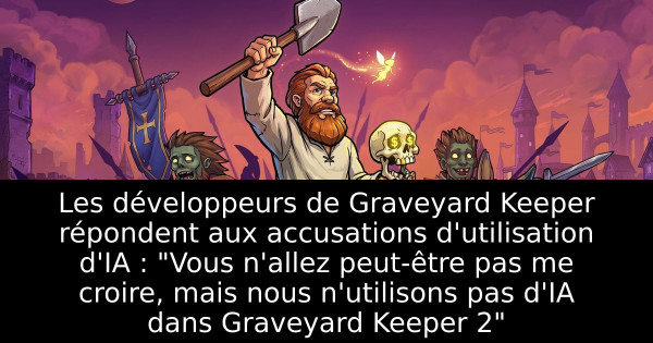 Les développeurs de Graveyard Keeper répondent aux accusations d'utilisation d'IA : "Vous n'allez peut-être pas me croire, mais nous n'utilisons pas d'IA dans Graveyard Keeper 2"