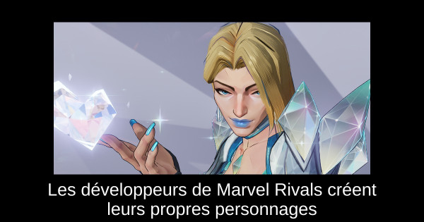 Les développeurs de Marvel Rivals créent leurs propres personnages