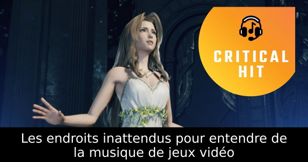 Les endroits inattendus pour entendre de la musique de jeux vidéo