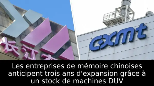 Les entreprises de mémoire chinoises anticipent trois ans d'expansion grâce à un stock de machines DUV