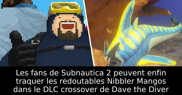 Les fans de Subnautica 2 peuvent enfin traquer les redoutables Nibbler Mangos dans le DLC crossover de Dave the Diver