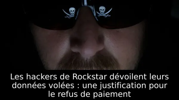 Les hackers de Rockstar dévoilent leurs données volées : une justification pour le refus de paiement