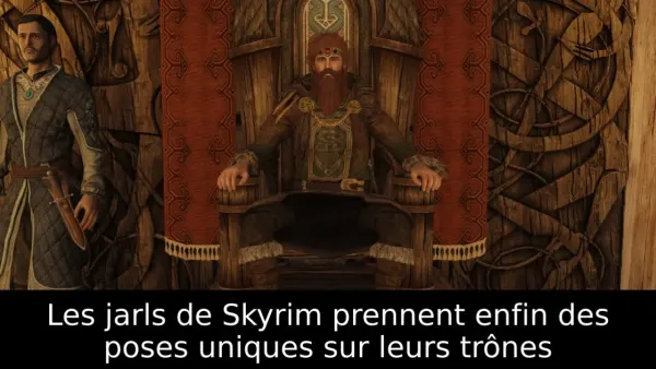 Les jarls de Skyrim prennent enfin des poses uniques sur leurs trônes