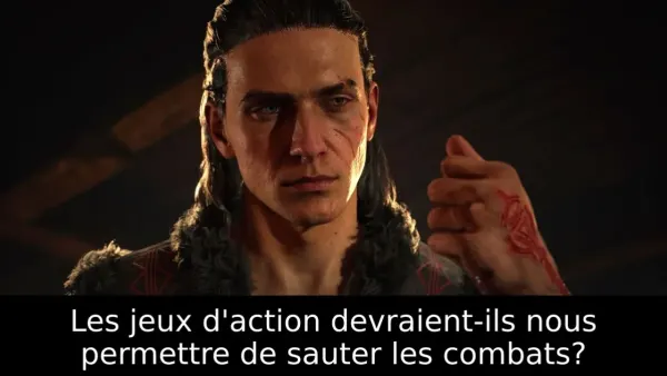Les jeux d'action devraient-ils nous permettre de sauter les combats?