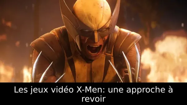 Les jeux vidéo X-Men: une approche à revoir