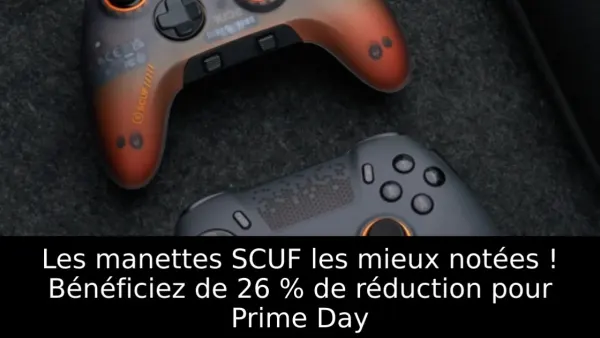 Les manettes SCUF les mieux notées ! Bénéficiez de 26 % de réduction pour Prime Day