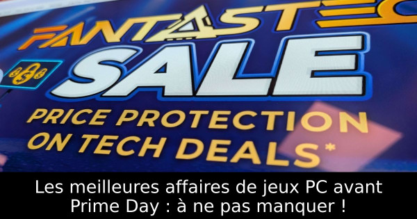 Les meilleures affaires de jeux PC avant Prime Day : à ne pas manquer !