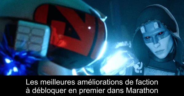 Les meilleures améliorations de faction à débloquer en premier dans Marathon