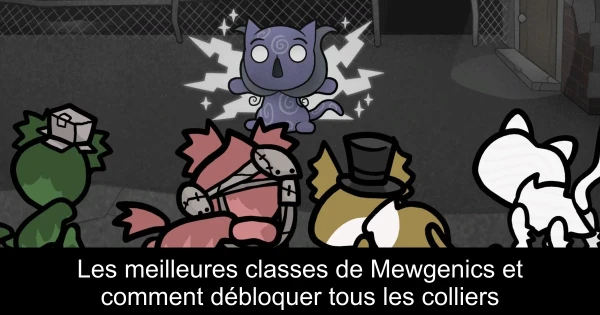 Les meilleures classes de Mewgenics et comment débloquer tous les colliers