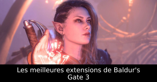 Les meilleures extensions de Baldur's Gate 3