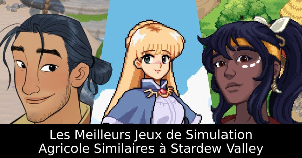 Les Meilleurs Jeux de Simulation Agricole Similaires à Stardew Valley