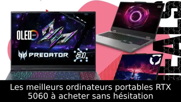 Les meilleurs ordinateurs portables RTX 5060 à acheter sans hésitation