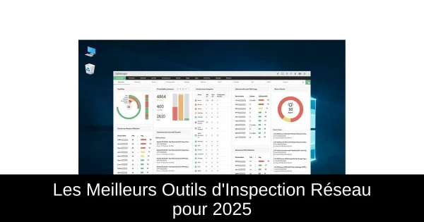Les Meilleurs Outils d'Inspection Réseau pour 2025