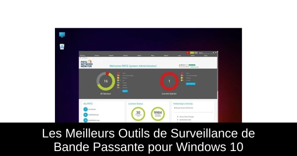Les Meilleurs Outils de Surveillance de Bande Passante pour Windows 10 & 11 [2025]