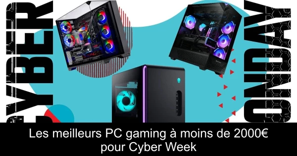Les meilleurs PC gaming à moins de 2000€ pour Cyber Week