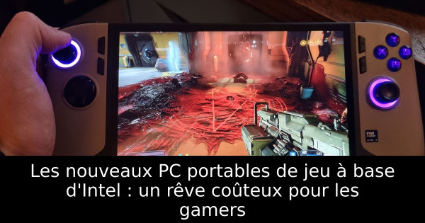 Les nouveaux PC portables de jeu à base d'Intel : un rêve coûteux pour les gamers