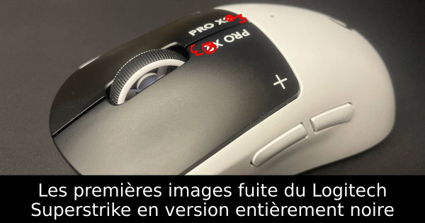 Les premières images fuite du Logitech Superstrike en version entièrement noire