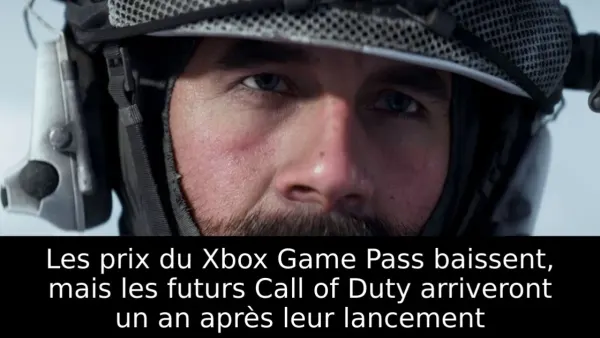 Les prix du Xbox Game Pass baissent, mais les futurs Call of Duty arriveront un an après leur lancement