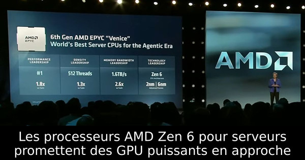 Les processeurs AMD Zen 6 pour serveurs promettent des GPU puissants en approche