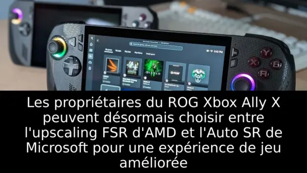 Les propriétaires du ROG Xbox Ally X peuvent désormais choisir entre l'upscaling FSR d'AMD et l'Auto SR de Microsoft pour une expérience de jeu améliorée