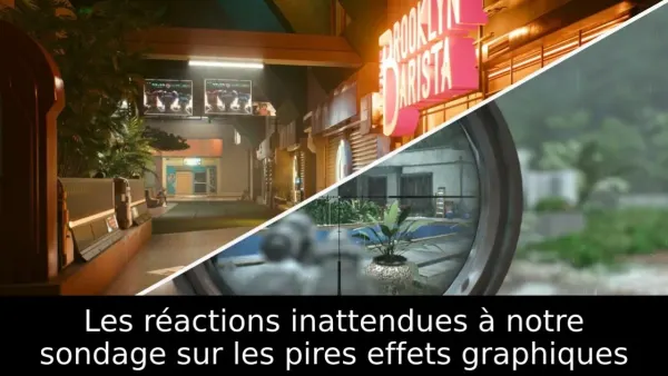 Les réactions inattendues à notre sondage sur les pires effets graphiques