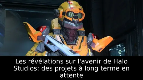 Les révélations sur l'avenir de Halo Studios: des projets à long terme en attente