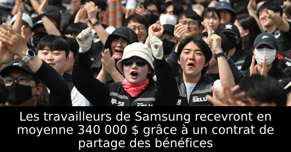 Les travailleurs de Samsung recevront en moyenne 340 000 $ grâce à un contrat de partage des bénéfices