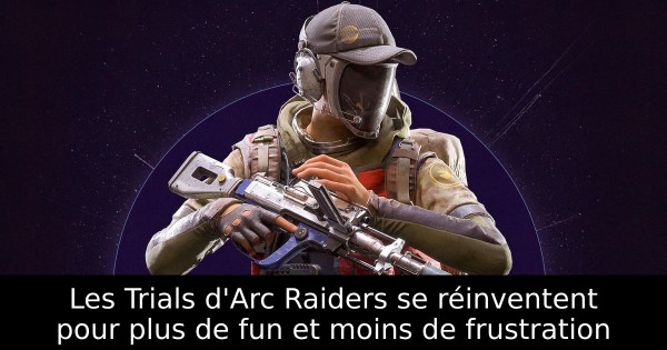 Les Trials d'Arc Raiders se réinventent pour plus de fun et moins de frustration