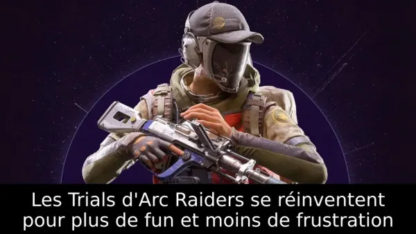 Les Trials d'Arc Raiders se réinventent pour plus de fun et moins de frustration