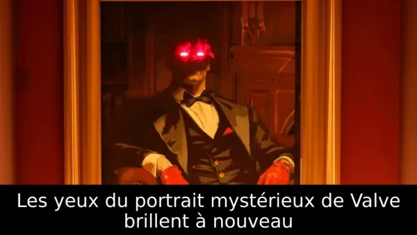 Les yeux du portrait mystérieux de Valve brillent à nouveau