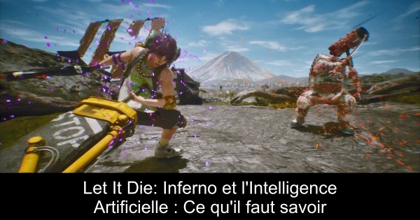 Let It Die: Inferno et l'Intelligence Artificielle : Ce qu'il faut savoir