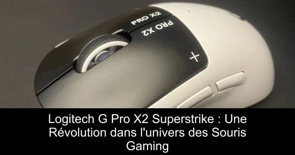 Logitech G Pro X2 Superstrike : Une Révolution dans l'univers des Souris Gaming