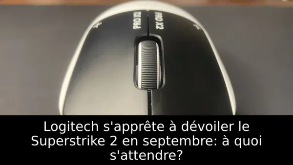 Logitech s'apprête à dévoiler le Superstrike 2 en septembre: à quoi s'attendre?