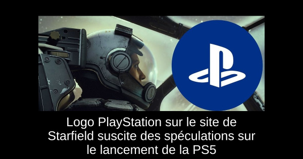 Logo PlayStation sur le site de Starfield suscite des spéculations sur le lancement de la PS5