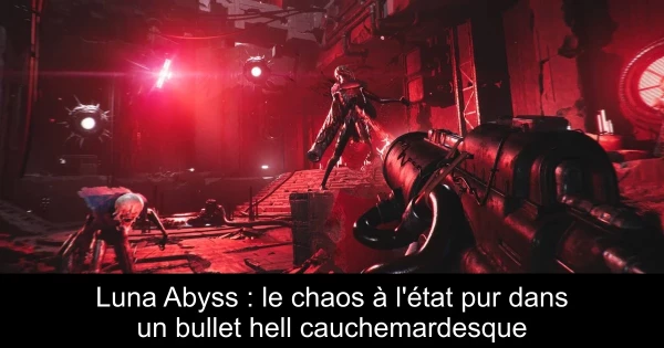 Luna Abyss : le chaos à l'état pur dans un bullet hell cauchemardesque