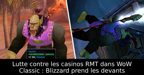 Lutte contre les casinos RMT dans WoW Classic : Blizzard prend les devants