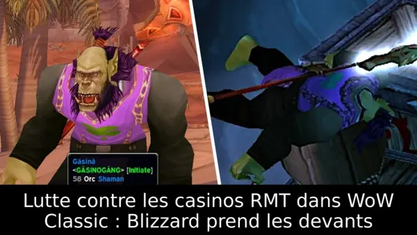 Lutte contre les casinos RMT dans WoW Classic : Blizzard prend les devants