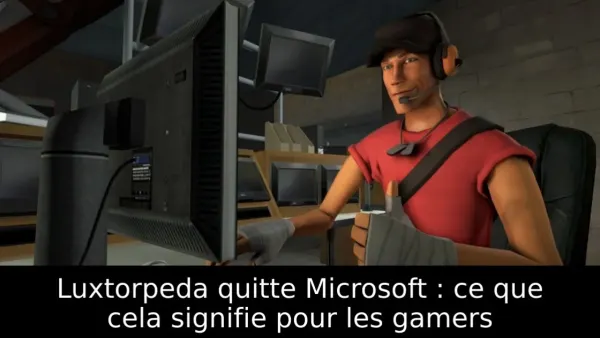 Luxtorpeda quitte Microsoft : ce que cela signifie pour les gamers