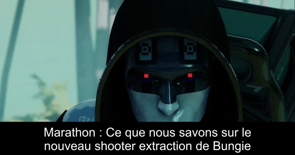 Marathon : Ce que nous savons sur le nouveau shooter extraction de Bungie