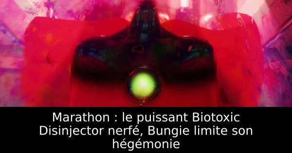 Marathon : le puissant Biotoxic Disinjector nerfé, Bungie limite son hégémonie