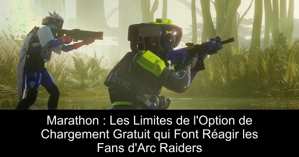 Marathon : Les Limites de l'Option de Chargement Gratuit qui Font Réagir les Fans d'Arc Raiders