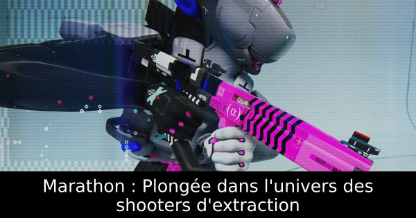 Marathon : Plongée dans l'univers des shooters d'extraction