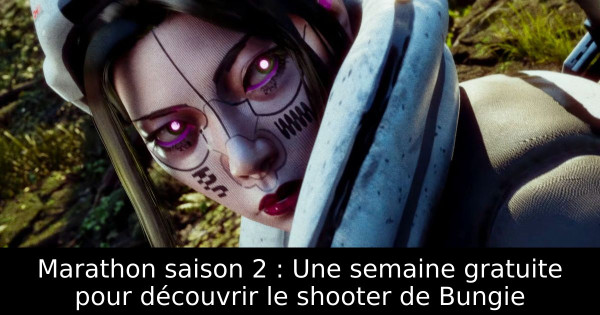 Marathon saison 2 : Une semaine gratuite pour découvrir le shooter de Bungie