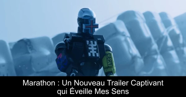 Marathon : Un Nouveau Trailer Captivant qui Éveille Mes Sens