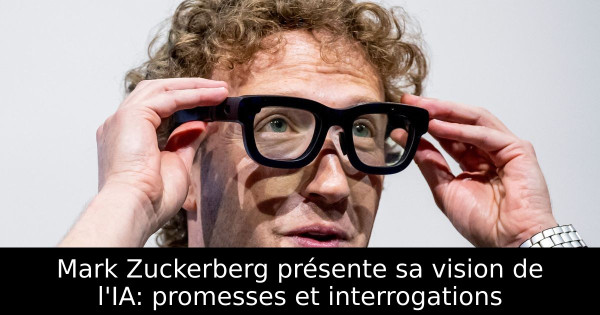 Mark Zuckerberg présente sa vision de l'IA: promesses et interrogations