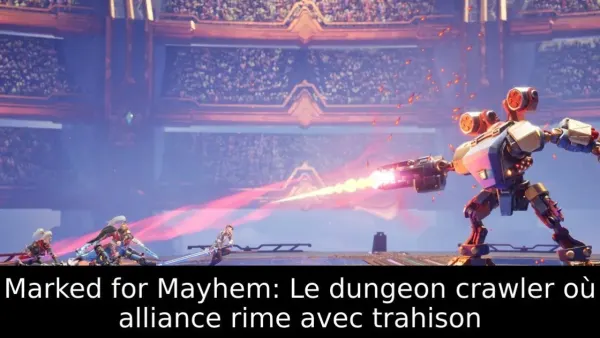 Marked for Mayhem: Le dungeon crawler où alliance rime avec trahison