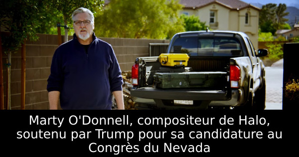 Marty O'Donnell, compositeur de Halo, soutenu par Trump pour sa candidature au Congrès du Nevada