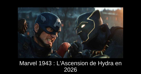Marvel 1943 : L'Ascension de Hydra en 2026