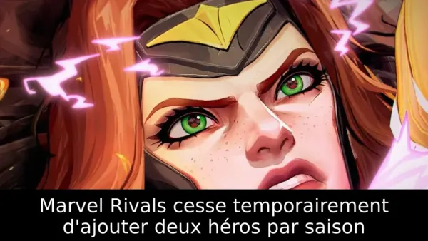 Marvel Rivals cesse temporairement d'ajouter deux héros par saison